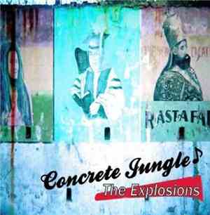 The Explosions  - Concrete Jungle