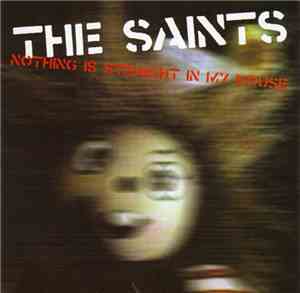 The Saints  - Nothing Is Straight In My House