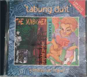 The Skinbasher / Racy /Cue - 'Tabung Duit' Kompilasi Cari Makan