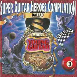 Various - Super Guitar Heroes Compilation Vol.3 ~Ballad~