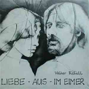 Volker Rebell - Liebe - Aus - Im Eimer