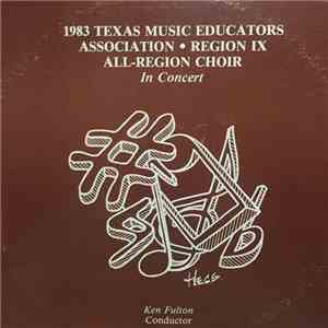 1983 Texas Music Educators Association • Region IX All-Region Choir - In Co ...