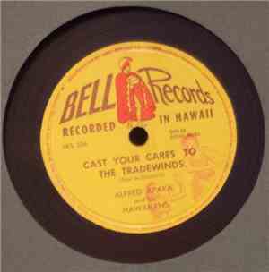Alfred Apaka And His Hawaiians - Cast Your Cares To The Tradewinds / Na Mok ...