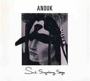 Anouk - Sad Singalong Songs