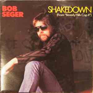 Bob Seger / Bob Seger & The Silver Bullet Band - Shakedown/ The Aftermath