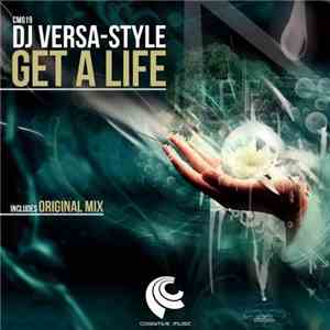 DJ Versa-Style - Get A Life