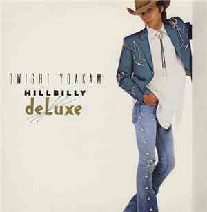 Dwight Yoakam - Hillbilly DeLuxe