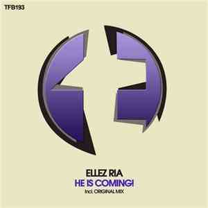 Ellez Ria - He Is Coming!