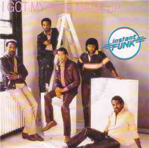 Instant Funk - I Got My Mind Made Up / Looks So Fine, Let It Shine / Funk,  ...