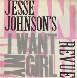 Jesse Johnson's Revue - I Want My Girl / Fast Girls