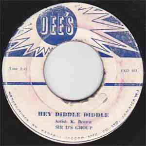 K. Brown, Sir D's Group / Mossman And Zeddie, Sir D's Group - Hey Diddle Di ...