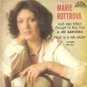 Marie Rottrová a Jiří Bartoška - Klíč Pro Štěstí (Thought I'd Ring You) / P ...