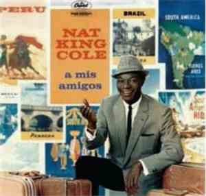 Nat King Cole - A Mis Amigos