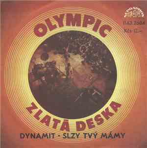 Olympic  - Dynamit • Slzy Tvý Mámy