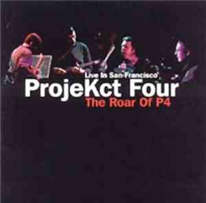 ProjeKct Four - Live In San Francisco (The Roar Of P4)