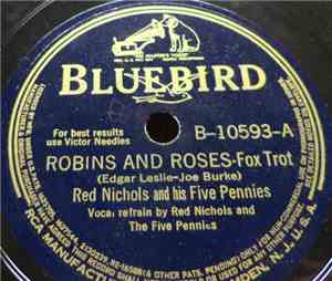 Red Nichols And His Five Pennies - Robins And Roses / My Melancholy Baby