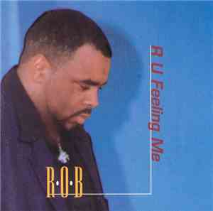 ROB - R U Feeling Me