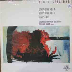Roger Sessions - Columbus Symphony Orchestra, Christian Badea - Symphony No. 4 · Symphony No. 5 · Rhapsody For Orchestra