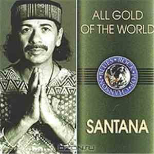 Santana - All Gold Of The World
