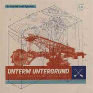 Schaufel Und Spaten - Unterm Untergrund