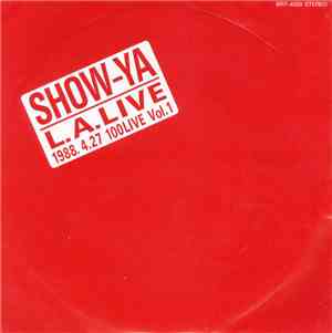 Show-Ya - L.A.Live / 1988. 4.27 100Live Vol.1
