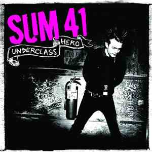 Sum 41 - Underclass Hero