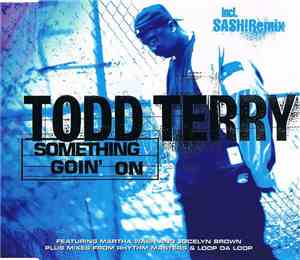 Todd Terry Featuring Martha Wash And Jocelyn Brown - Something Goin' On
