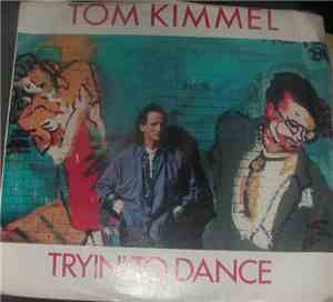 Tom Kimmel - Tryin' To Dance / On The Defensive