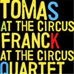 Tomas Franck Quartet - At The Circus