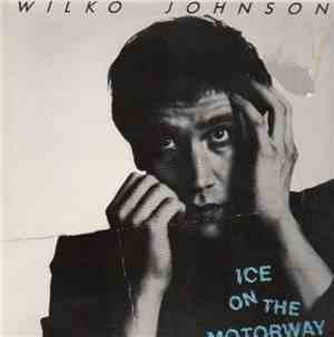 Wilko Johnson - Ice On The Motorway