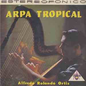 Alfredo Rolando Ortiz - Arpa Tropical