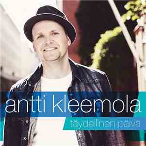Antti Kleemola - Täydellinen Päivä