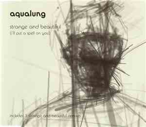 Aqualung - Strange And Beautiful (I'll Put A Spell On You)