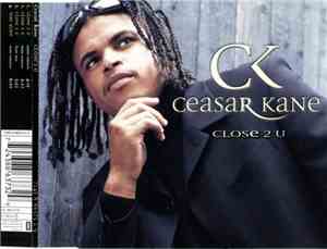 Ceasar Kane - Close 2 U