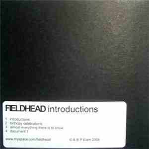 Fieldhead - Introductions