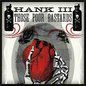 Hank III & Those Poor Bastards - Pills I Took