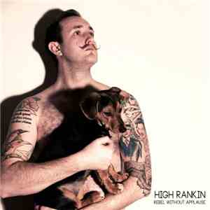 High Rankin - Rebel Without Applause