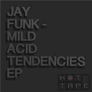 Jay Funk  - Mild Acid Tendencies EP