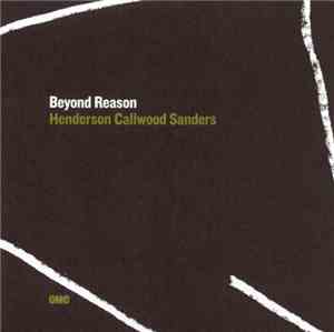 Jeff Henderson, Tom Callwood And Mark Sanders - Beyond Reason