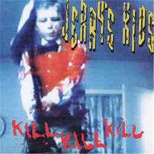 Jerry's Kids - Kill Kill Kill