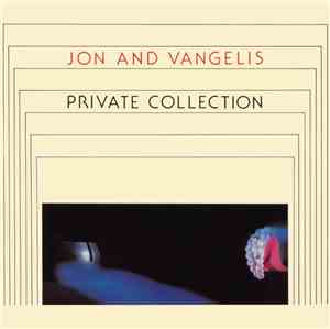Jon And Vangelis - Private Collection