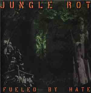 Jungle Rot - Fueled By Hate
