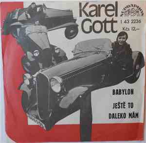Karel Gott - Babylon / Ještě To Daleko Mám