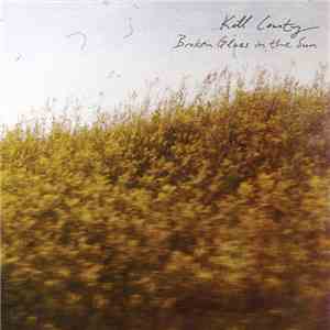 Kill County - Broken Glass In The Sun