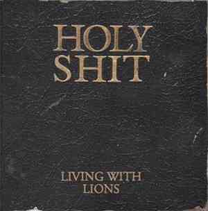 Living With Lions - Holy Shit