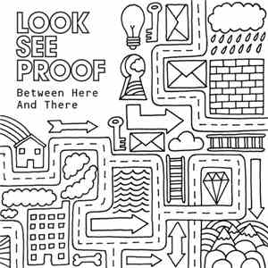 Look See Proof - Between Here And There