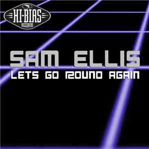 Sam Ellis - Let's Go Round Again