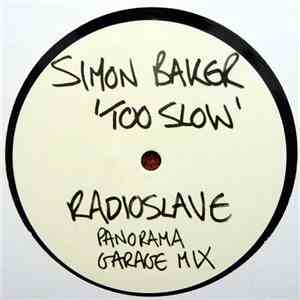 Simon Baker - Too Slow (Radio Slave Panorama Garage Mix)