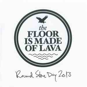 The Floor Is Made Of Lava - Record Store Day 2013