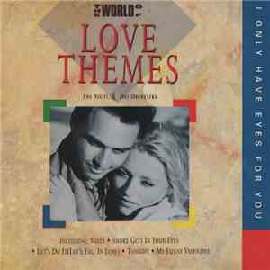The Night & Day Orchestra - The World Of Love Themes / I Only Have Eyes For ...